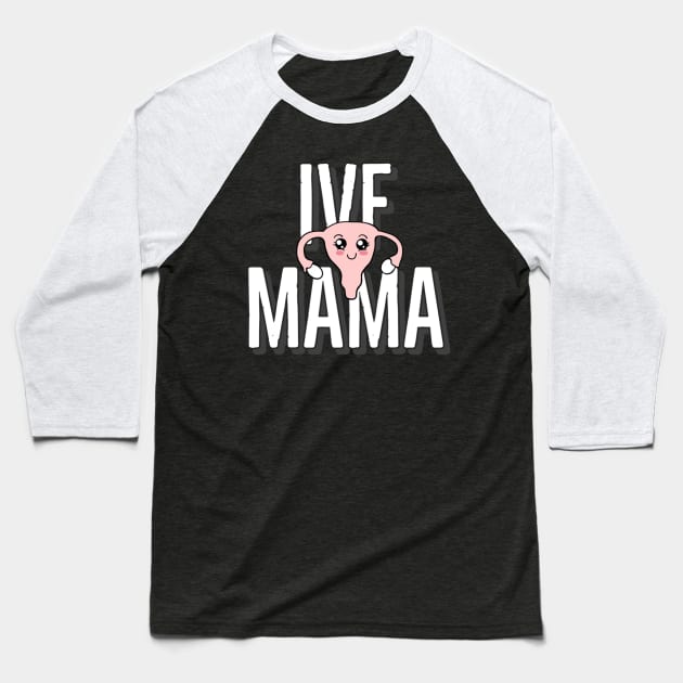 IVF mama Baseball T-Shirt by Mermaidssparkle